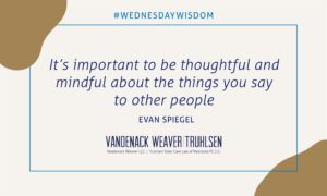 Quote: "It's important to be thoughtful and mindful about the things you say to other people." - Evan Spiegel